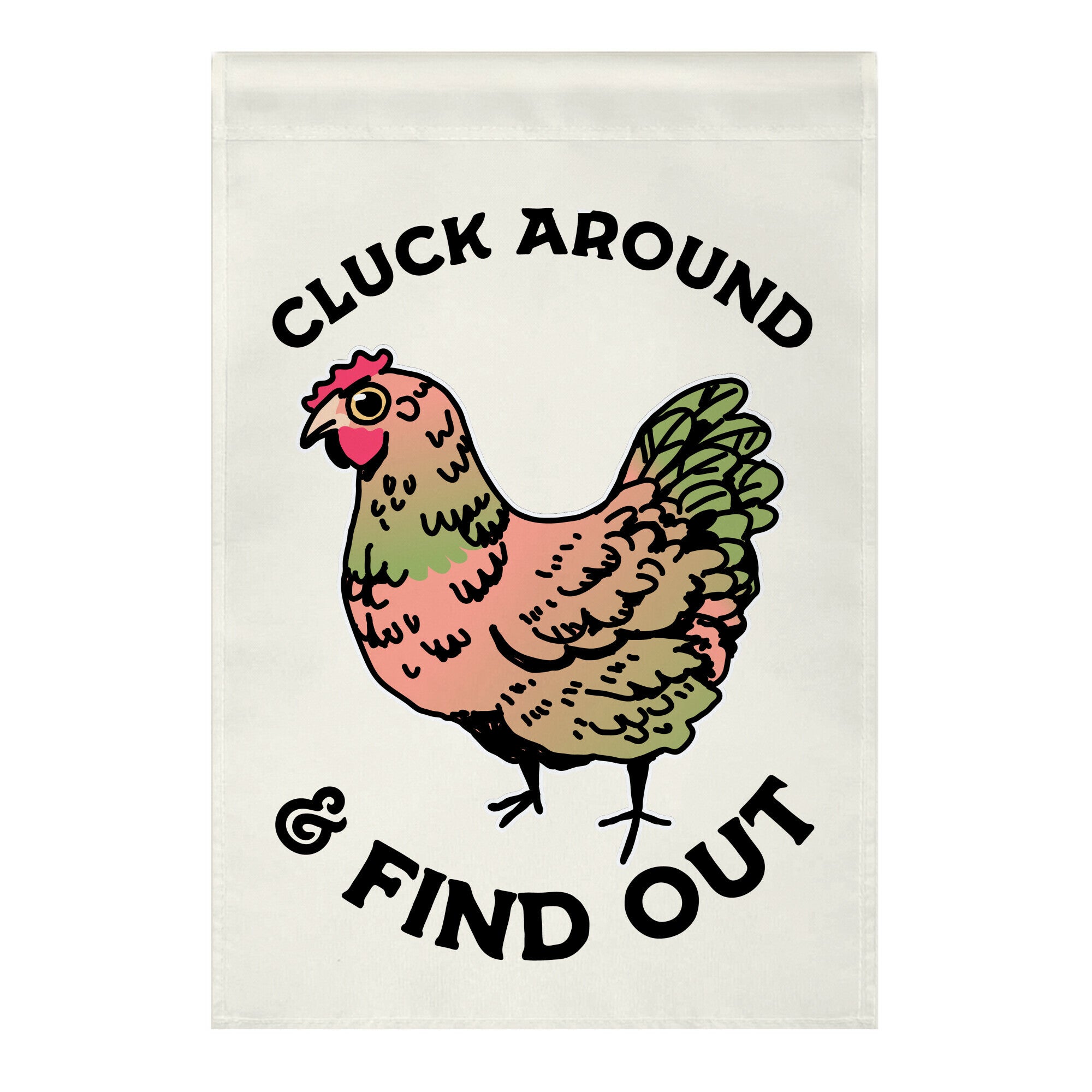 Cluck Around & Find Out Garden Flag